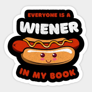 Everyone is a Wiener: Funny Kawaii Sausage Pun Sticker